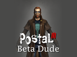Postal Dude （Postal 3 Beta）