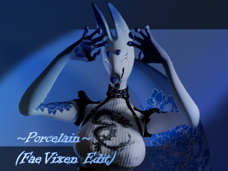 ~Porcelain~ （FaeVixen）