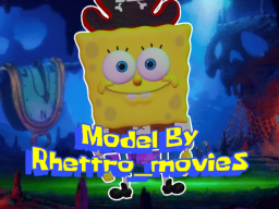 SpongeBob SquarePants （Model By˸ Rhettro_movies）