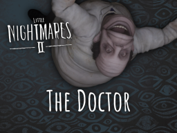 The Doctor （Little Nightmares 2）