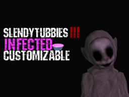 Slendytubbies 3 Infected Customizable